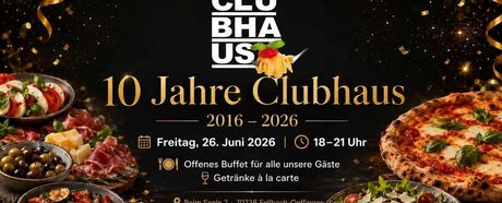 10 Jahre Clubhaus. Das muss gefeiert werden!