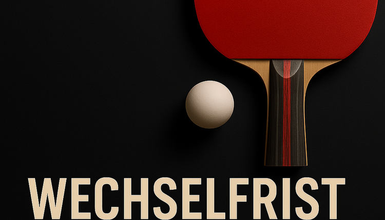 Wechselfrist Sommer 2025/2026 abgelaufen